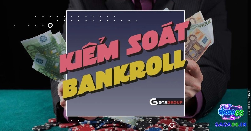 Tìm hiểu chi tiết về cách quản lý và kiểm soát bankroll trong poker nhé