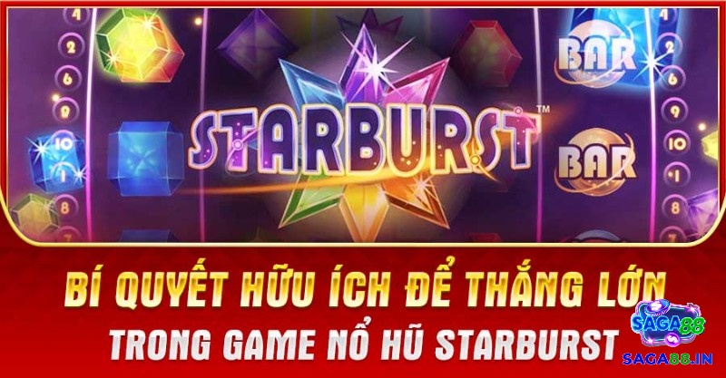 Bí quyết hữu ích khi chơi game Starburst