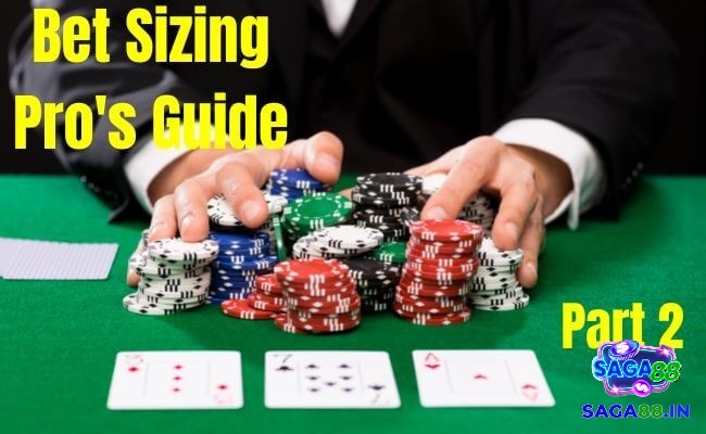 Cách tìm Bet Size Poker như thế nào?