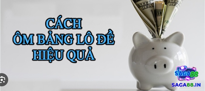 Cách ôm bảng lô đề có những đặc điểm nổi bật gì?