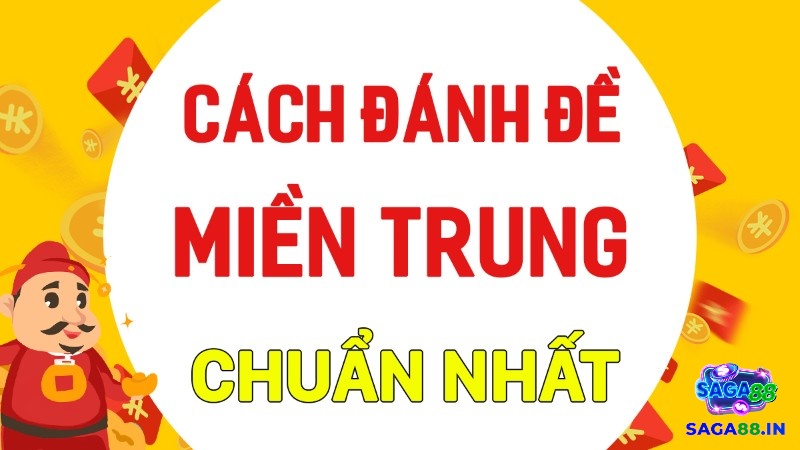 Cách tính lô đề miền Trung chuẩn nhất để áp dụng hiệu quả