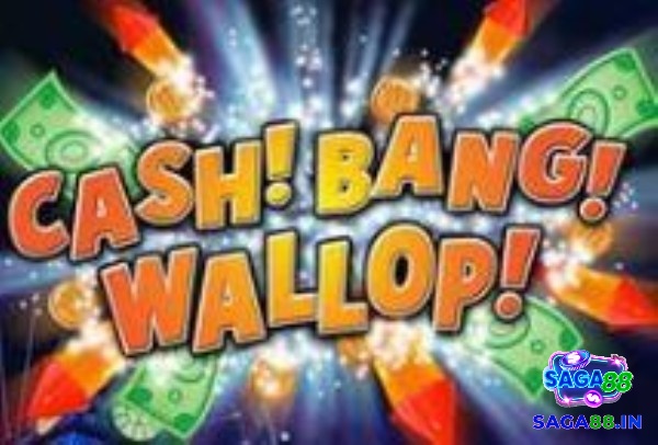 Tìm hiểu thông tin về tựa game Cash Bang Wallop