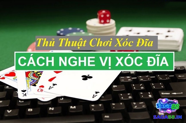 Cùng saga88 tìm hiểu về cách nghe vị xóc đĩa nhé