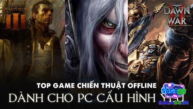 Cùng saga88 tìm hiểu về game chiến thuật cho pc cấu hình thấp nhé