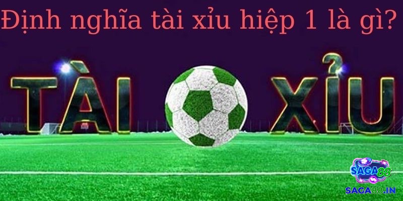 Kèo cược halftime Tài Xỉu tập trung vào tổng số bàn thắng hiệp 1, không quan tâm đội thắng thua.