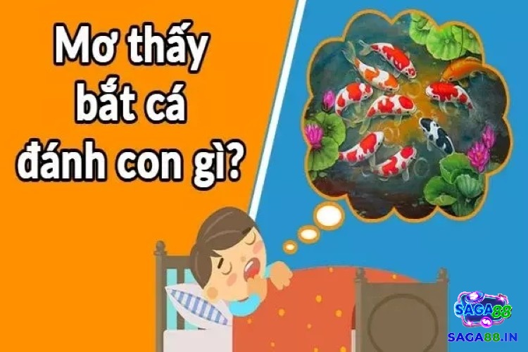 Giải mã giấc mơ bắt được cá có số đề lộc lá 