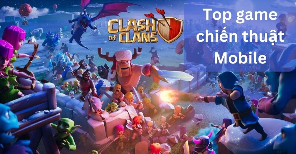 Game mobile chiến thuật hay nhất: Top game đỉnh cao nhất 2025